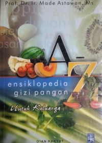 Image of A-Z  Ensiklopedia Gizi Pangan untuk Keluarga
