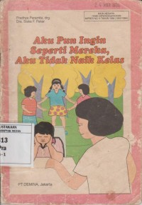 Image of Aku Pun Ingin Seperti Mereka, Aku Tidak Naik Kelas