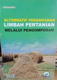 Image of Alternatif Penanganan Limbah Pertanian Melalui Pengomposan
