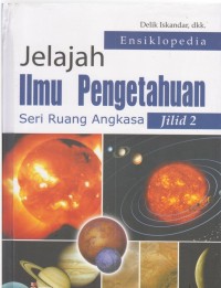 Image of Ensiklopedia Jelajah Ilmu Pengetahuan: Seri Ruang Angkasa Jilid 2