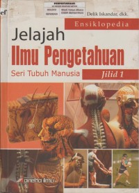 Image of Ensiklopedia Jelajah Ilmu Pengetahuan: Seri Tubuh Manusia Jilid 1