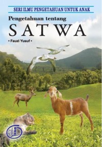 Image of Pengetahuan Tentang Satwa : Seri Ilmu Pengetahuan untuk Anak