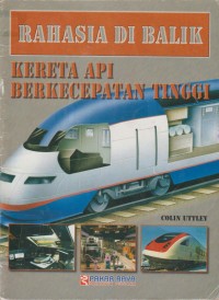 Image of Rahasia di balik : Kereta Api Berkecepatan Tinggi