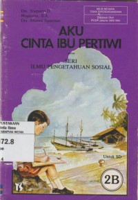 Image of Aku Cinta Ibu Pertiwi : Seri Ilmu Pengetahuan Sosial Untuk SD 2B