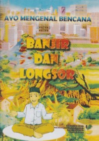 Image of Ayo Mengenal Bencana Banjir Dan Longsor