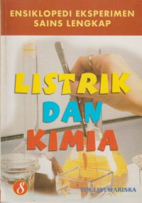 Image of Ensiklopedi Eksperimen Sains Lengkap 8: Listrik Dan Kimia