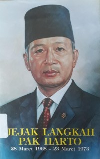 Image of Jejak Langkah Pak Harto : 28 Maret 1968 - 23 Maret 1973