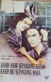 Image of Kasih Anak Sepanjang Badan Kasih Ibu Sepanjang Masa