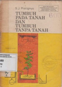 Image of Tumbuh Pada Tanah Dan Tumbuh Tanpa Tanah